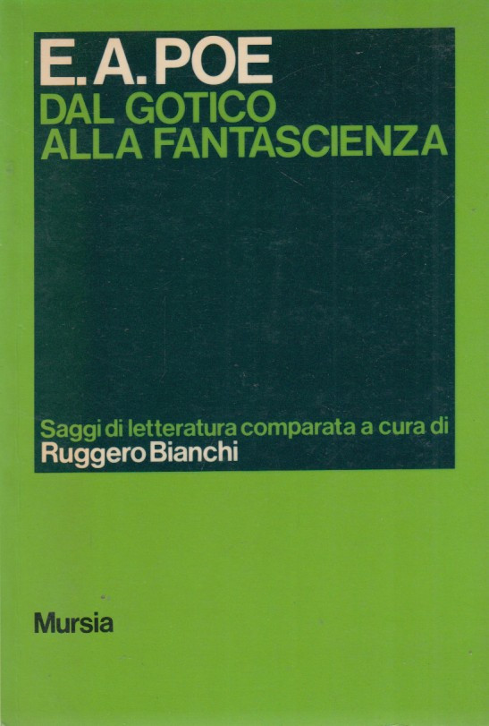 E.A. Poe dal gotico alla fantascienza. Saggi di letteratura comparata