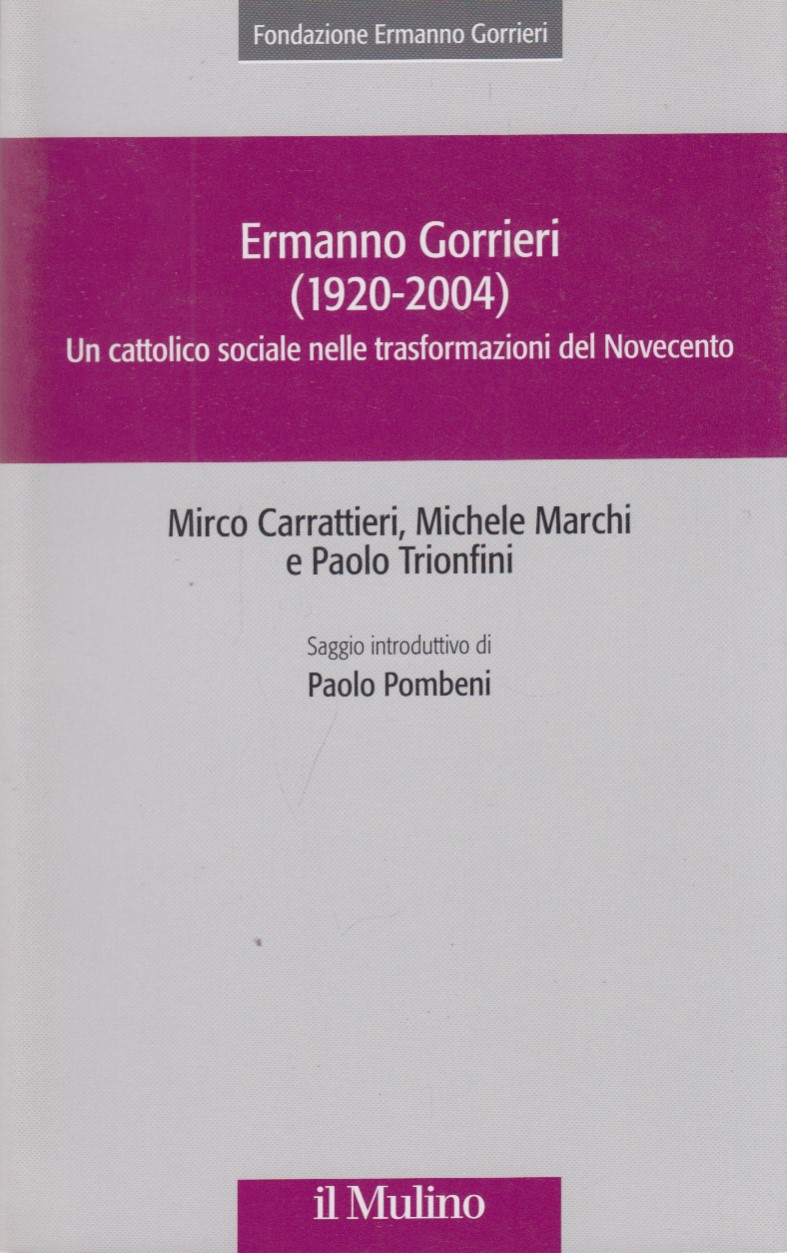 Ermanno Gorrieri (1920-2004). Un cattolico sociale nelle trasformazioni del Novecento