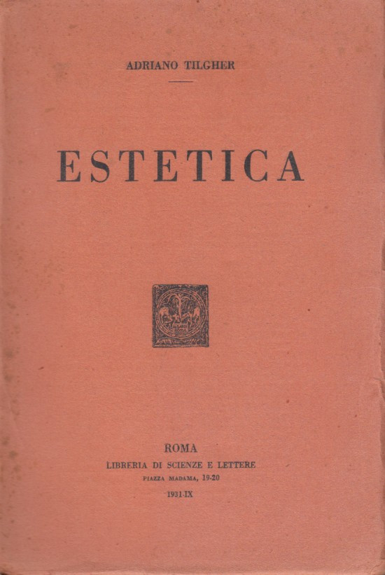 Estetica. Teoria generale dell'Attività artistica. Studi critici sulla estetica contemporanea