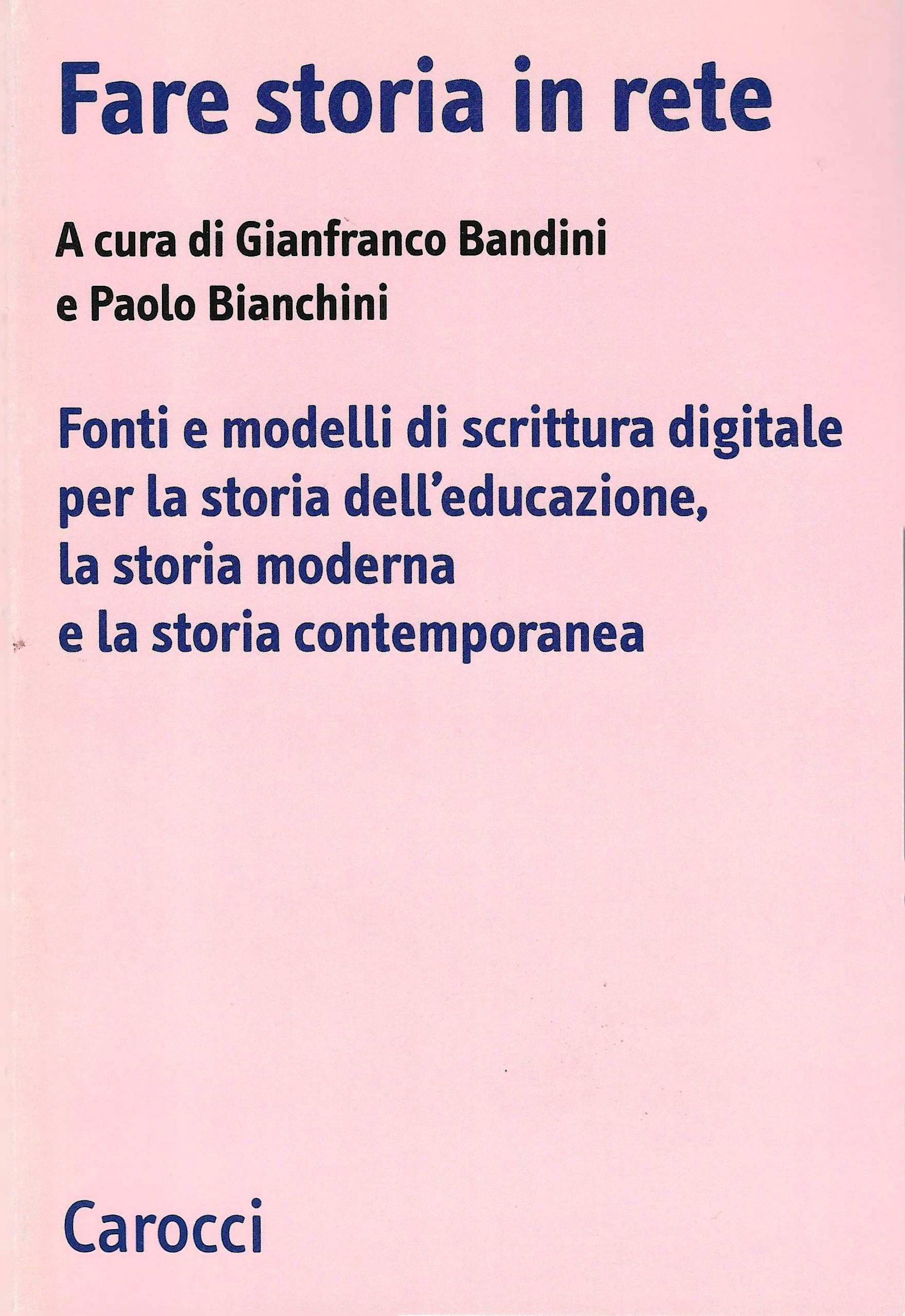 Fare storia in rete. Fonti e modelli di scrittura digitale …