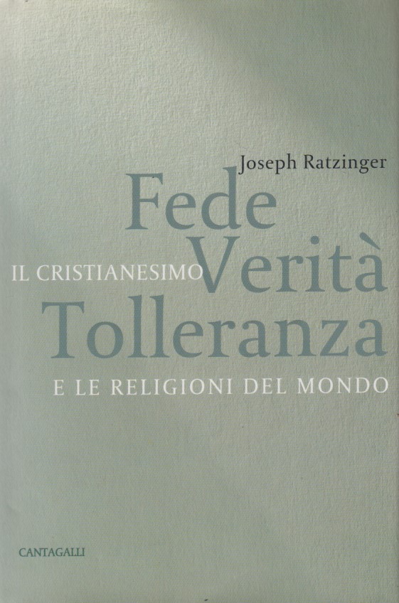 Fede Verit Tolleranza. Il cristianesimo e le religioni del mondo