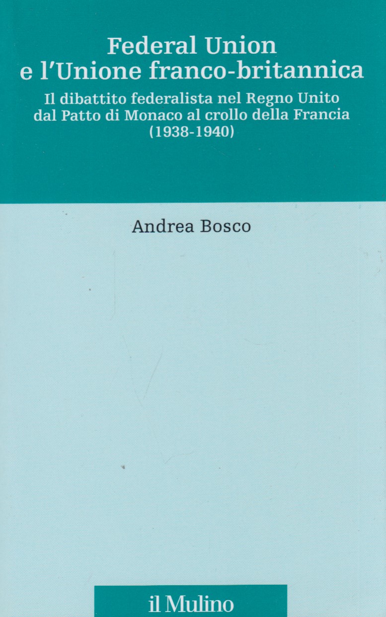 Federal union e l'unione franco-britannica. Il dibattito federalista nel Regno …