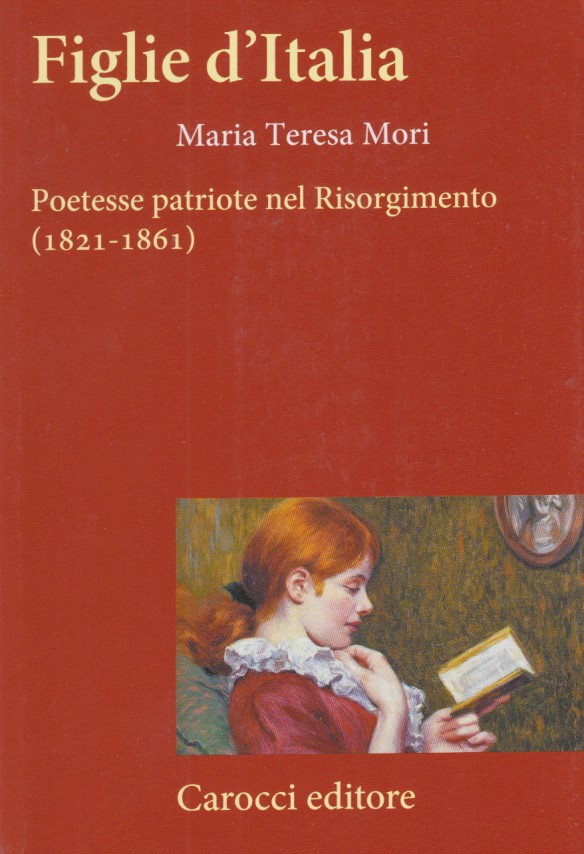 Figlie d'Italia. Poetesse patriote nel Risorgimento (1821-1861)