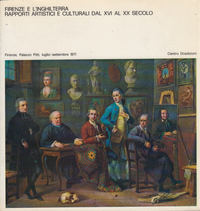 Firenze e l'Inghilterra. Rapporti artistici e culturali dal XVI al …