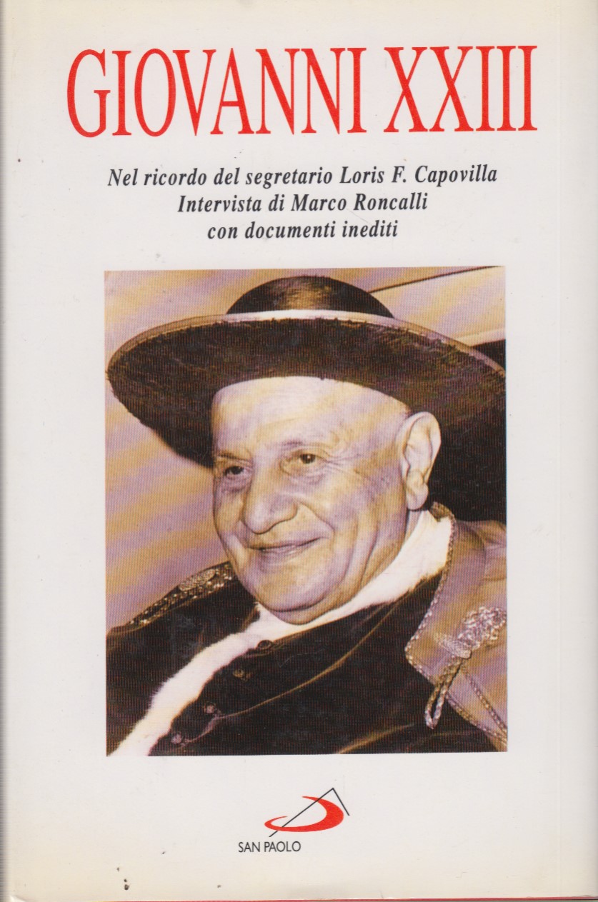 Giovanni XXIII. Nel ricordo del segretario Loris F. Capovilla