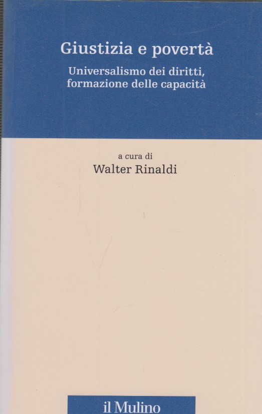 Giustizia e povert. Universalismo dei diritti, formazione delle capacit