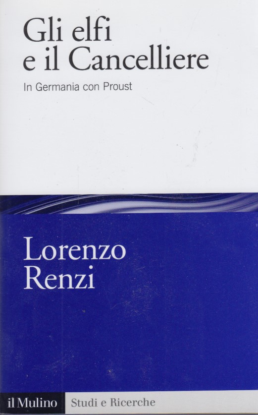 Gli elfi e il Cancelliere: In Germania con Proust