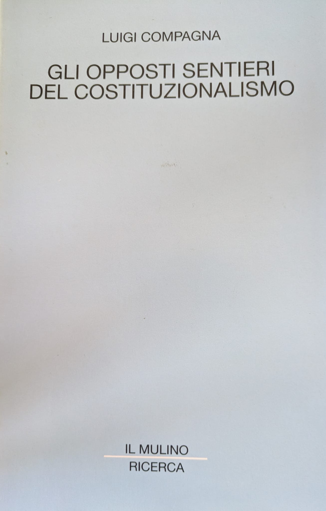 Gli opposti sentieri del costituzionalismo