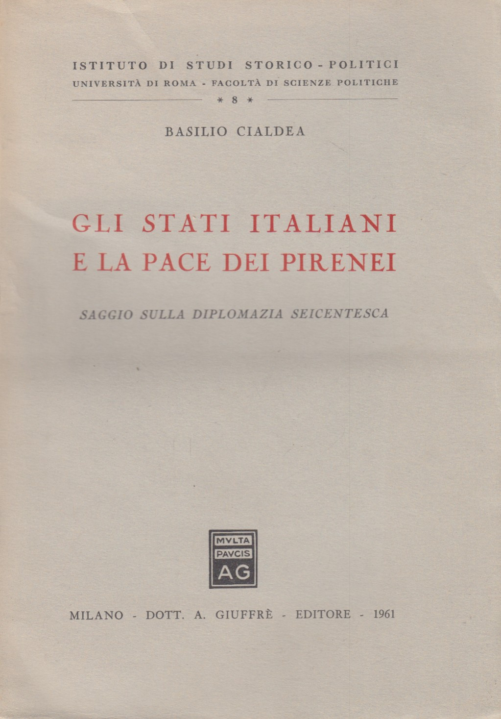 Gli stati italiani e la pace dei Pirenei. Saggio sulla …
