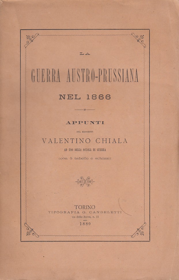 Guerra Austro-Prussiana nel 1866 Appunti del maggiore Valentino Chiala ad …