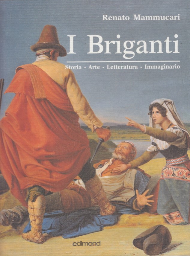 I Briganti. Storia, Arte, Letteratura, Immaginario