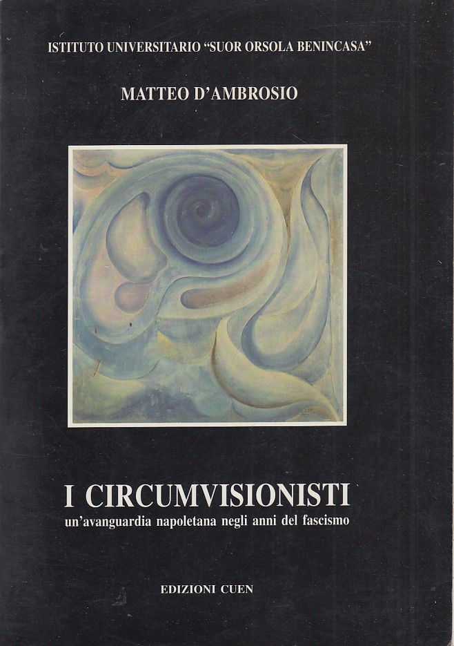 I Circumvisionisti un'avanguardia napoletana negli anni del fascismo