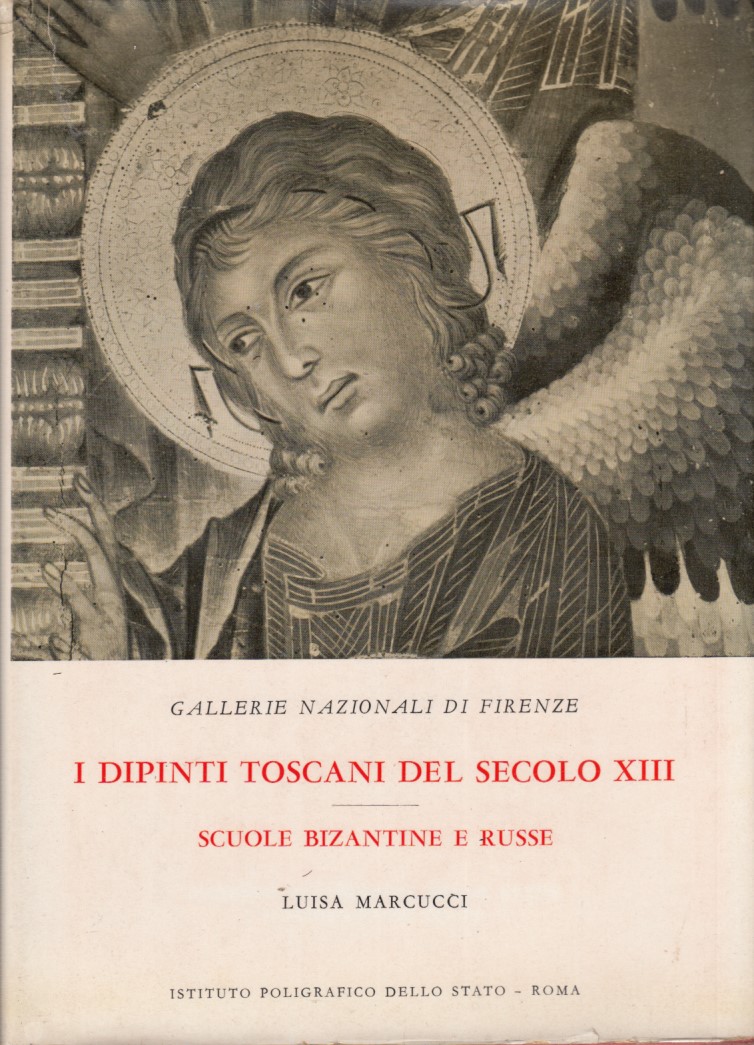I dipinti toscani del secolo XIII. Scuole bizantine e russe