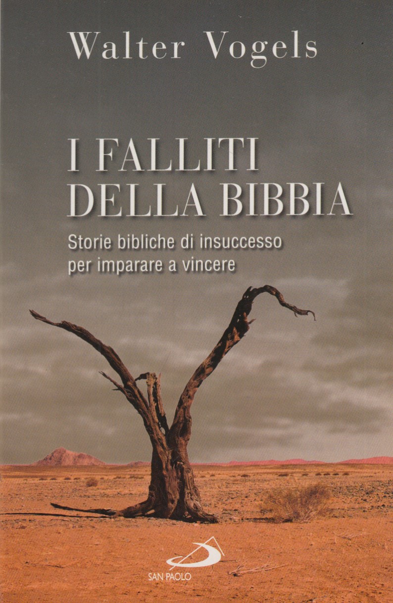 I falliti della Bibbia. Storie bibliche di insuccesso per imparare …