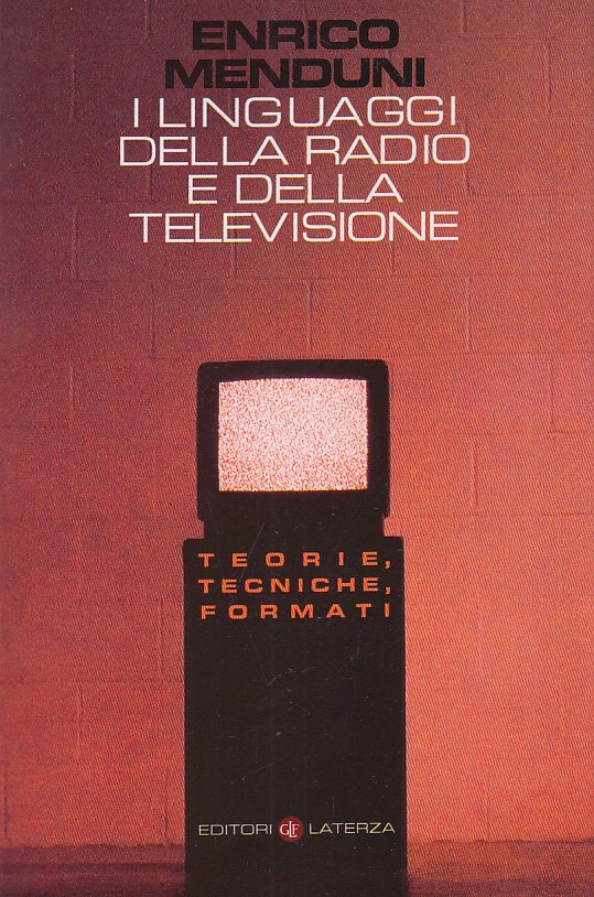 I linguaggi della radio e della televisione. Teorie, tecniche, formatI