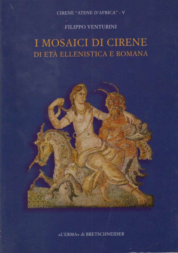 I mosaici di Cirene di eta' ellenistica e romana