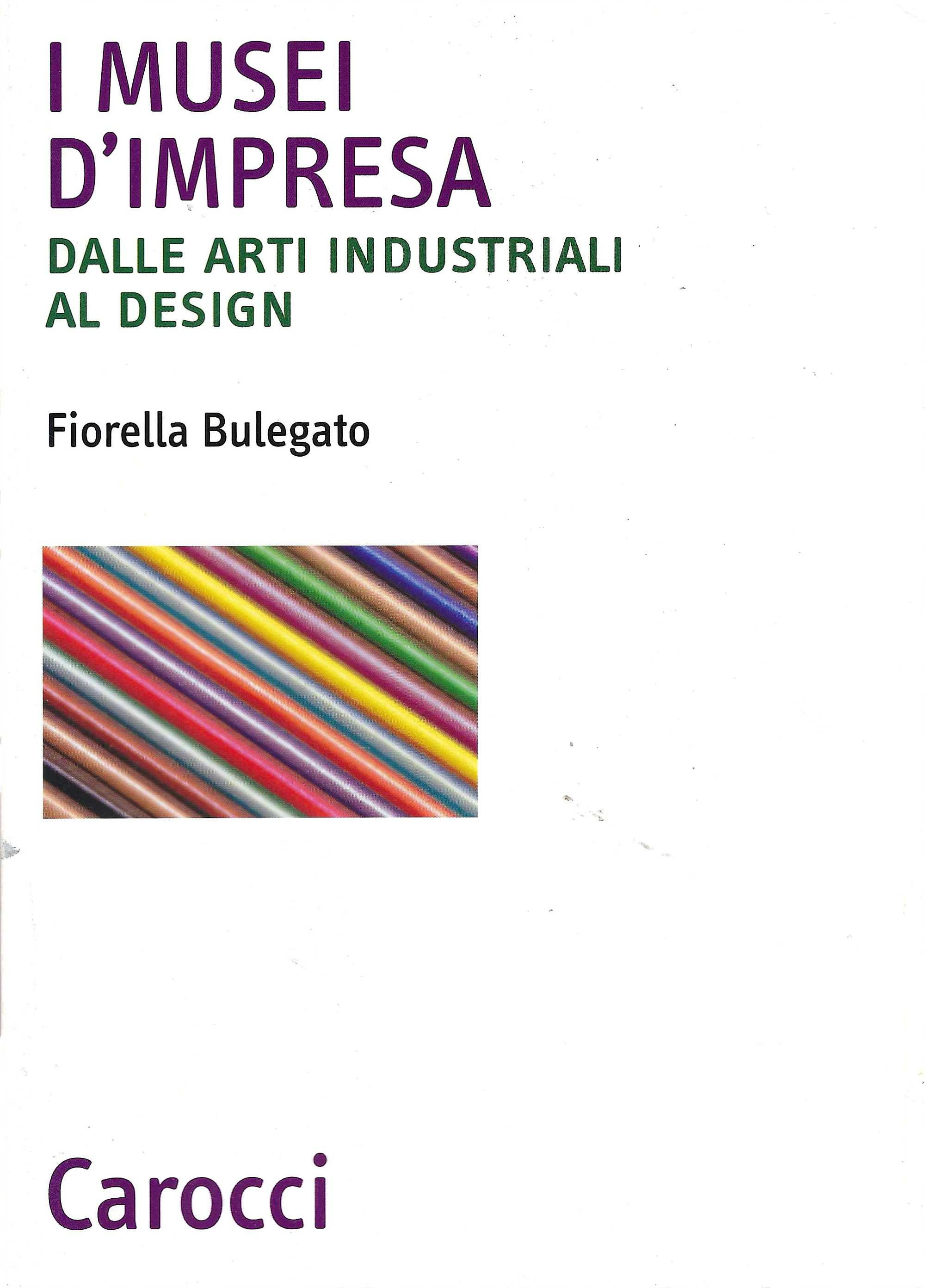 I musei d'impresa. Dalle arti industriali al design