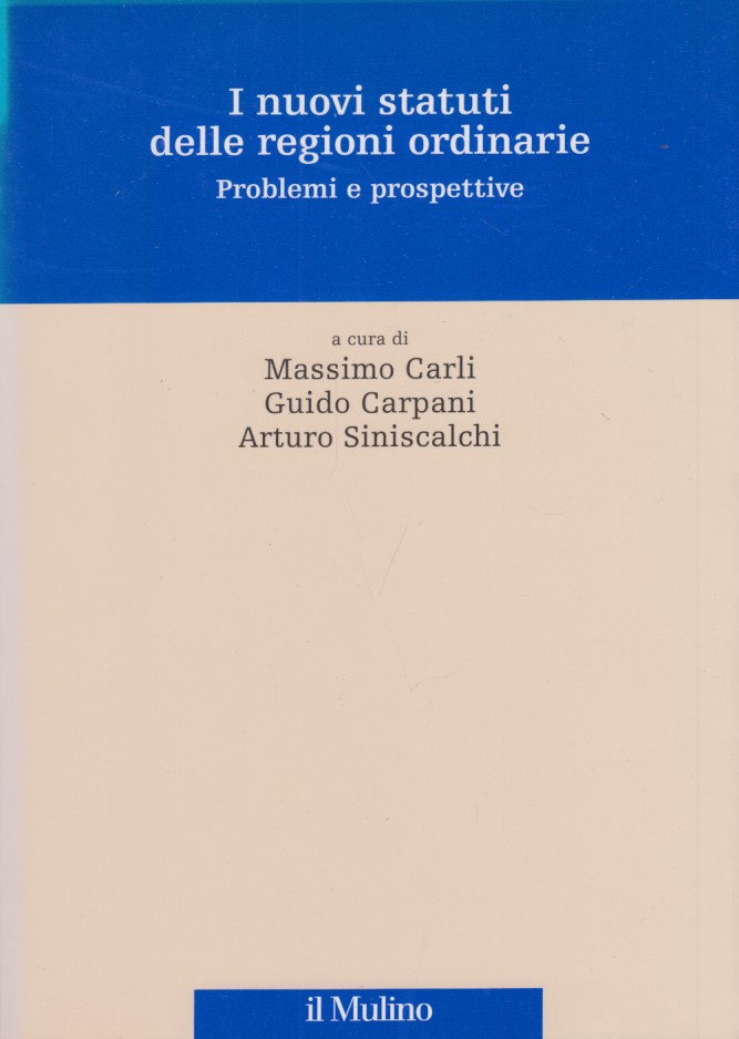I nuovi statuti delle regioni ordinarie. Problemi e prospettive.