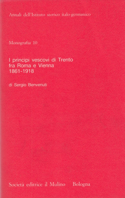 I principi vescovi di Trento fra Roma e Vienna 1861-1918