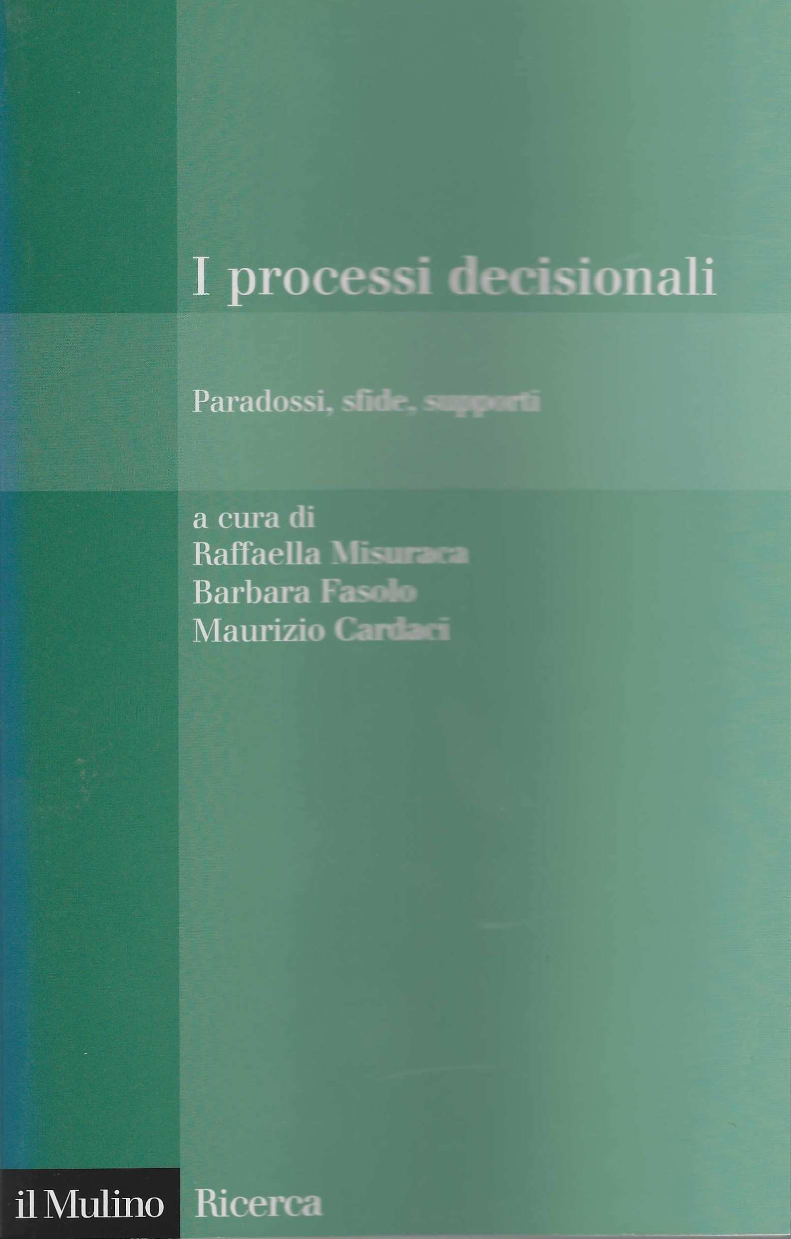I processi decisionali. Paradossi, sfide, supporti
