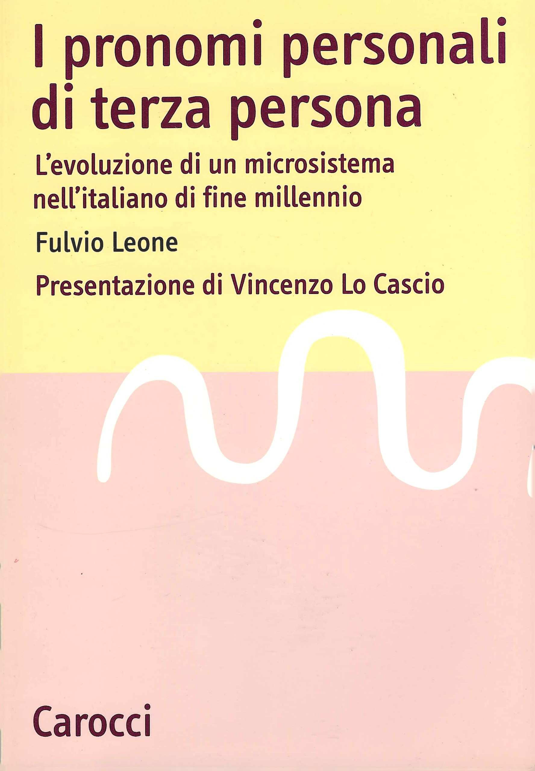 I pronomi personali di terza persona. L'evoluzione di un microsistema …