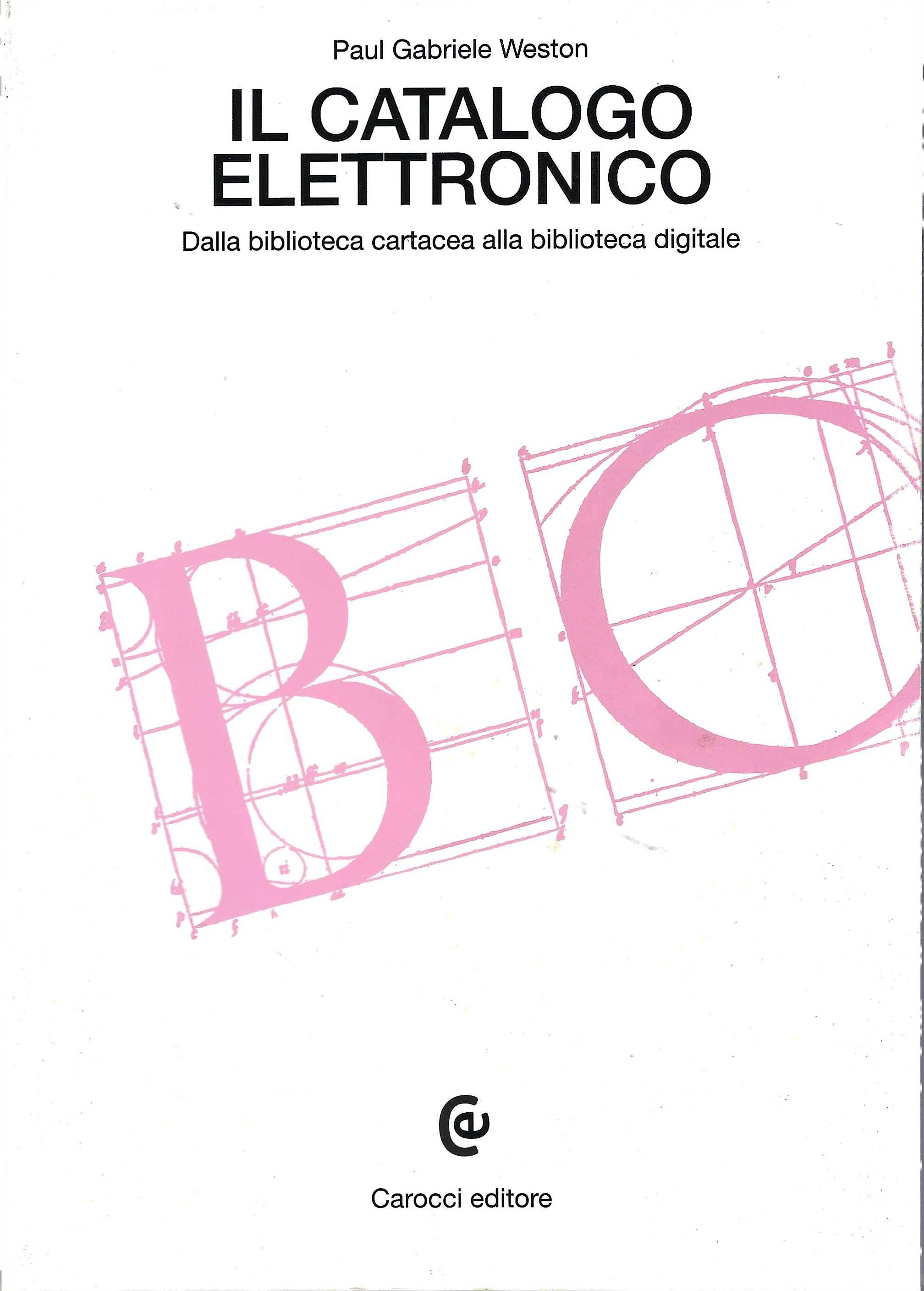 Il catalogo elettronico. Dalla biblioteca cartacea alla biblioteca digitale