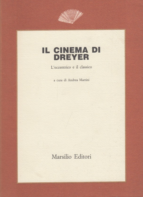 Il cinema di Dreyer. L'eccentrico e il classico