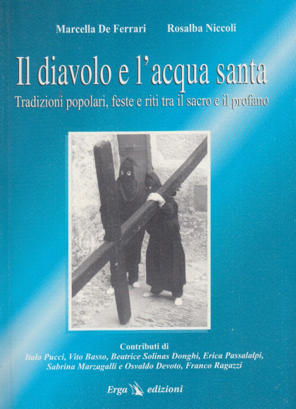 Il diavolo e l'acqua santa. Tradizioni popolari, feste e riti …