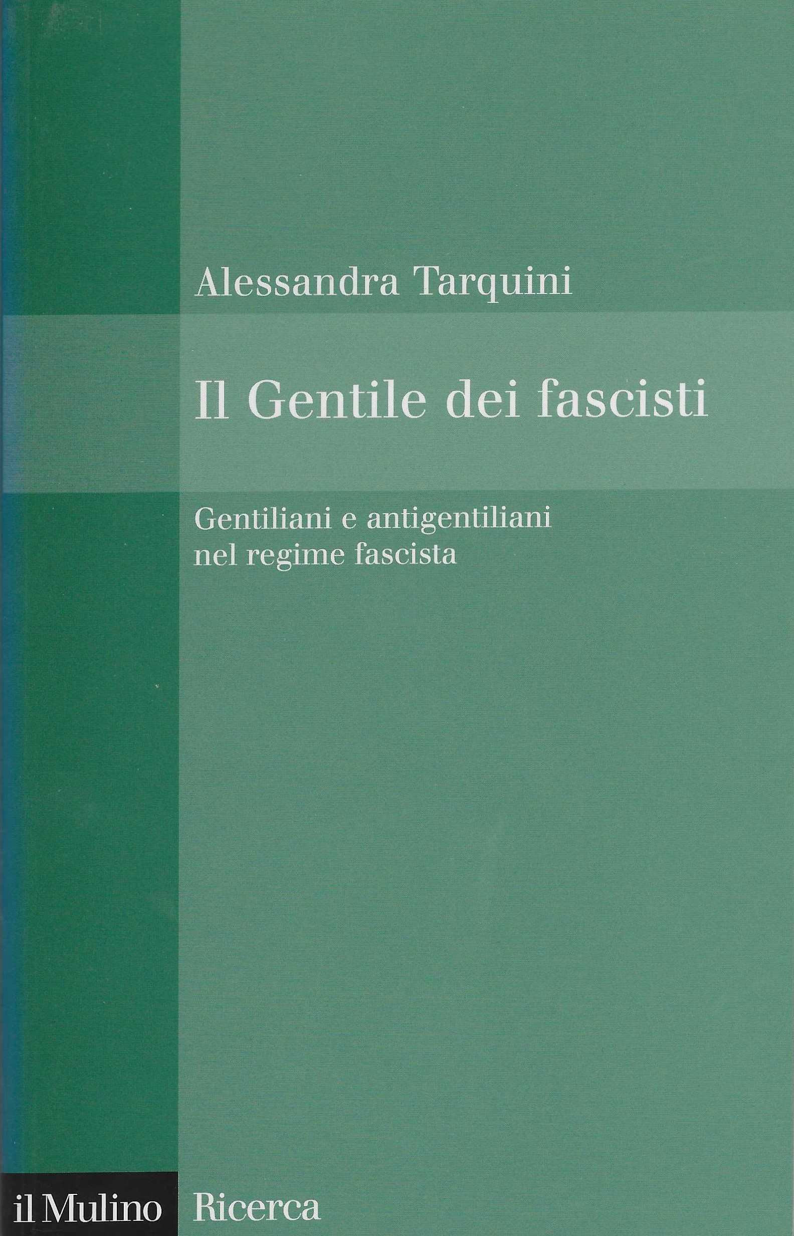 Il Gentile dei fascisti. Gentiliani e antigentiliani nel regime fascista