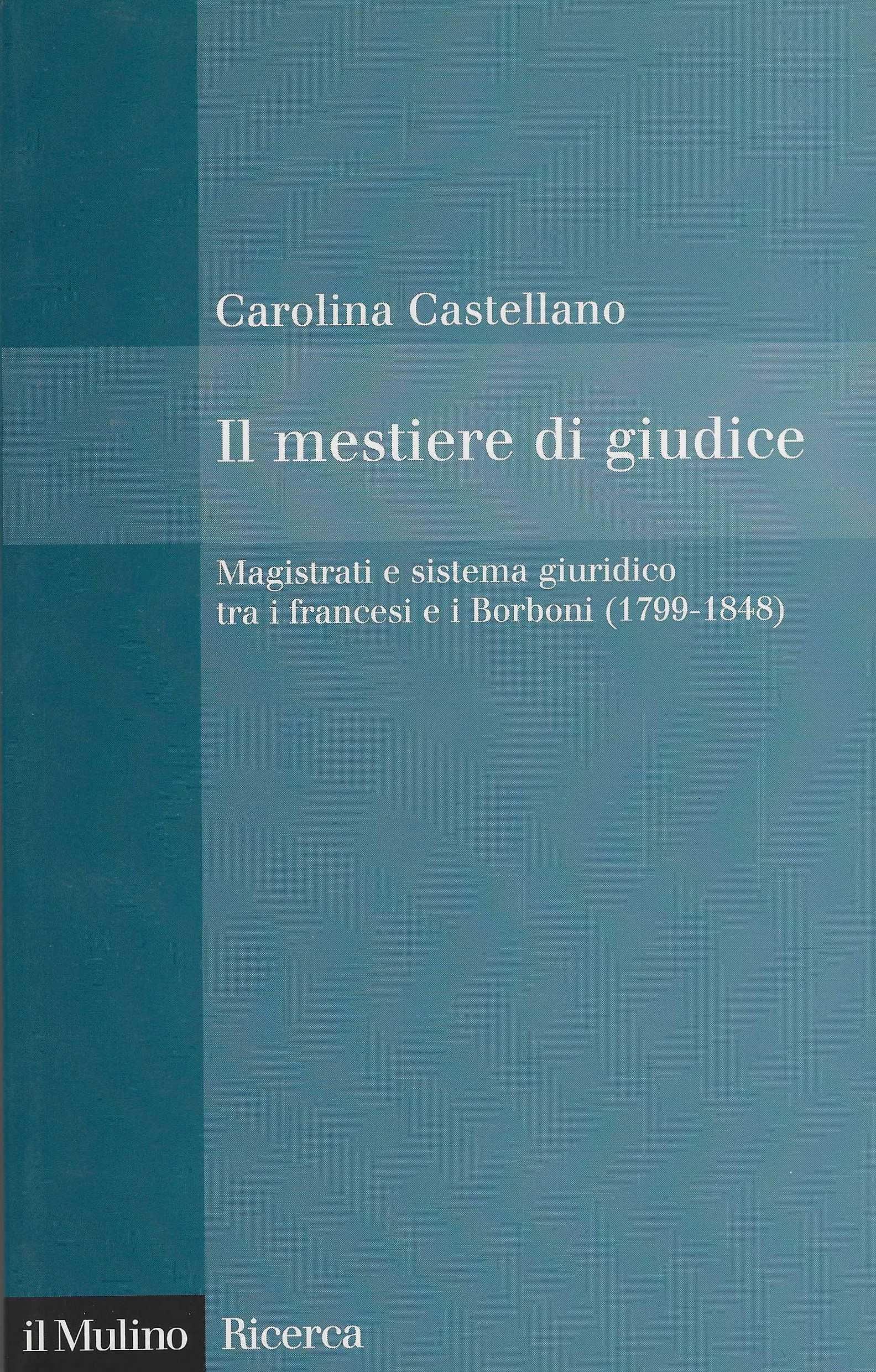 Il mestiere di giudice. Magistrati e sistema giuridico tra i …