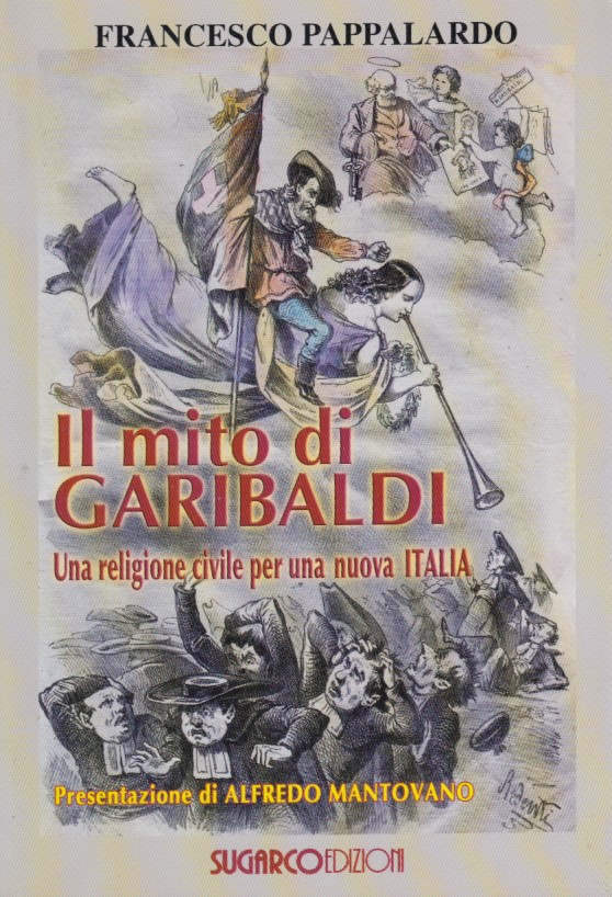 Il mito di Garibaldi. Una religione civile per una nuova …