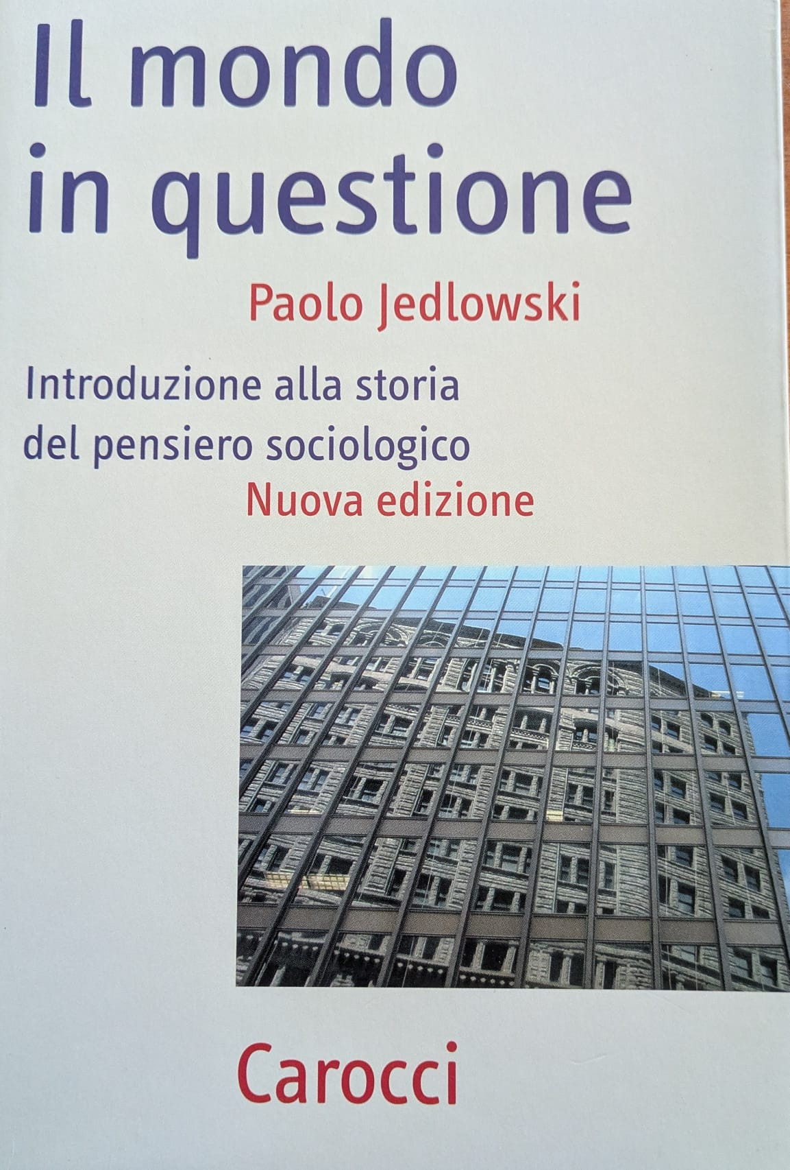 Il mondo in questione. Introduzione alla storia del pensiero sociologico