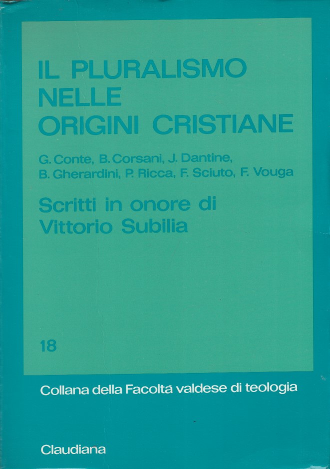 Il pluralismo nelle origini cristiane. Scritti in onore di Vittorio …