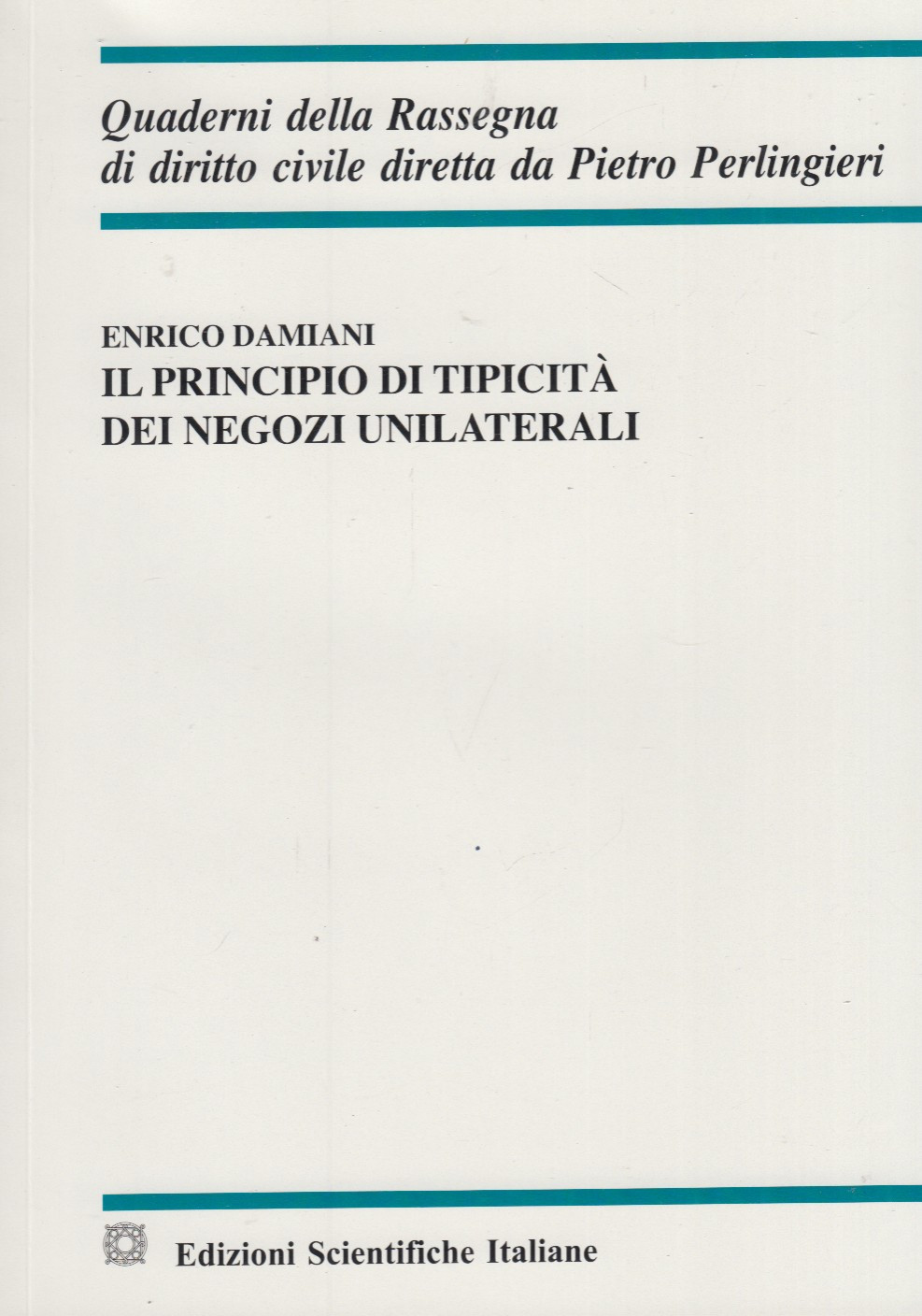 Il principio di tipicità dei negozi unilaterali