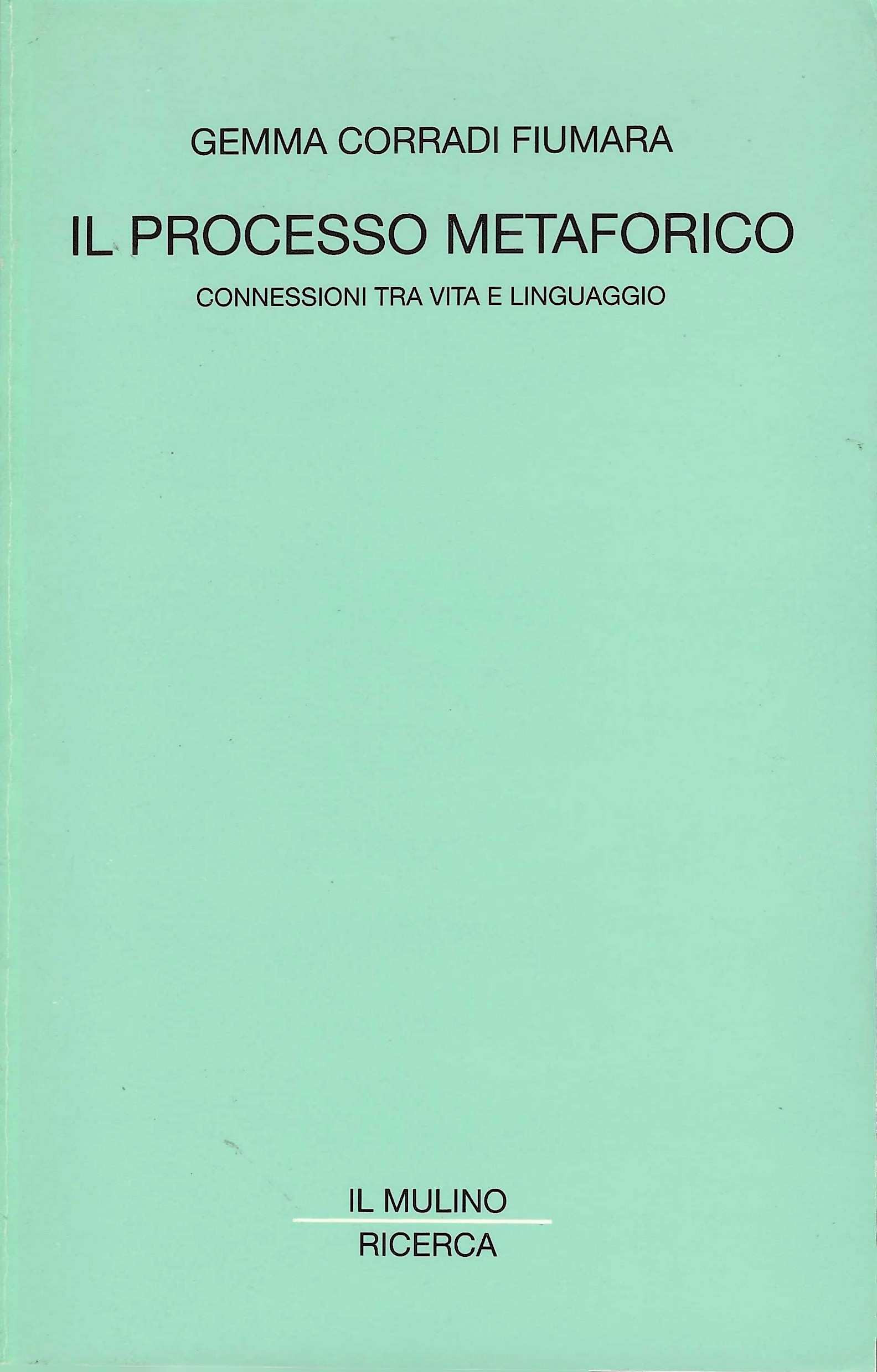 Il processo metaforico. Connessioni tra vita e linguaggio