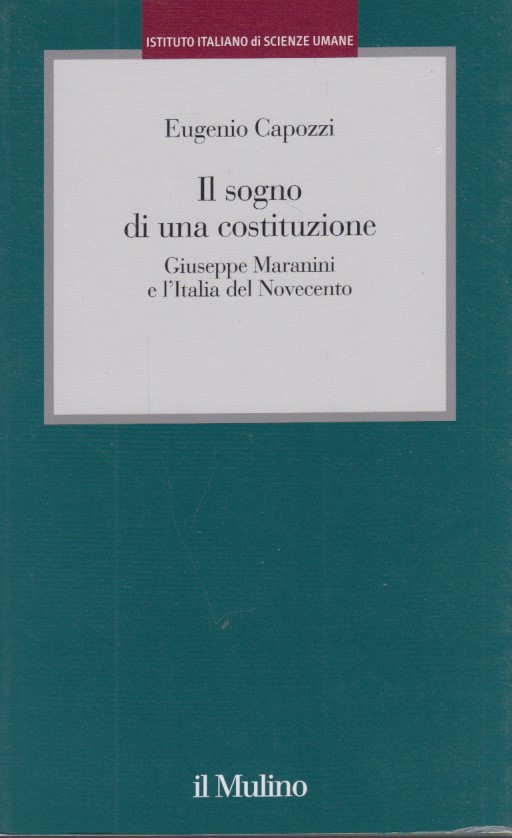 Il sogno di una costituzione. Giuseppe Maranini e l'Italia del …