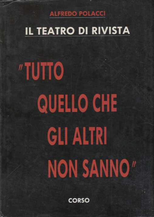 Il teatro di rivista. Tutto quello che gli altri non …
