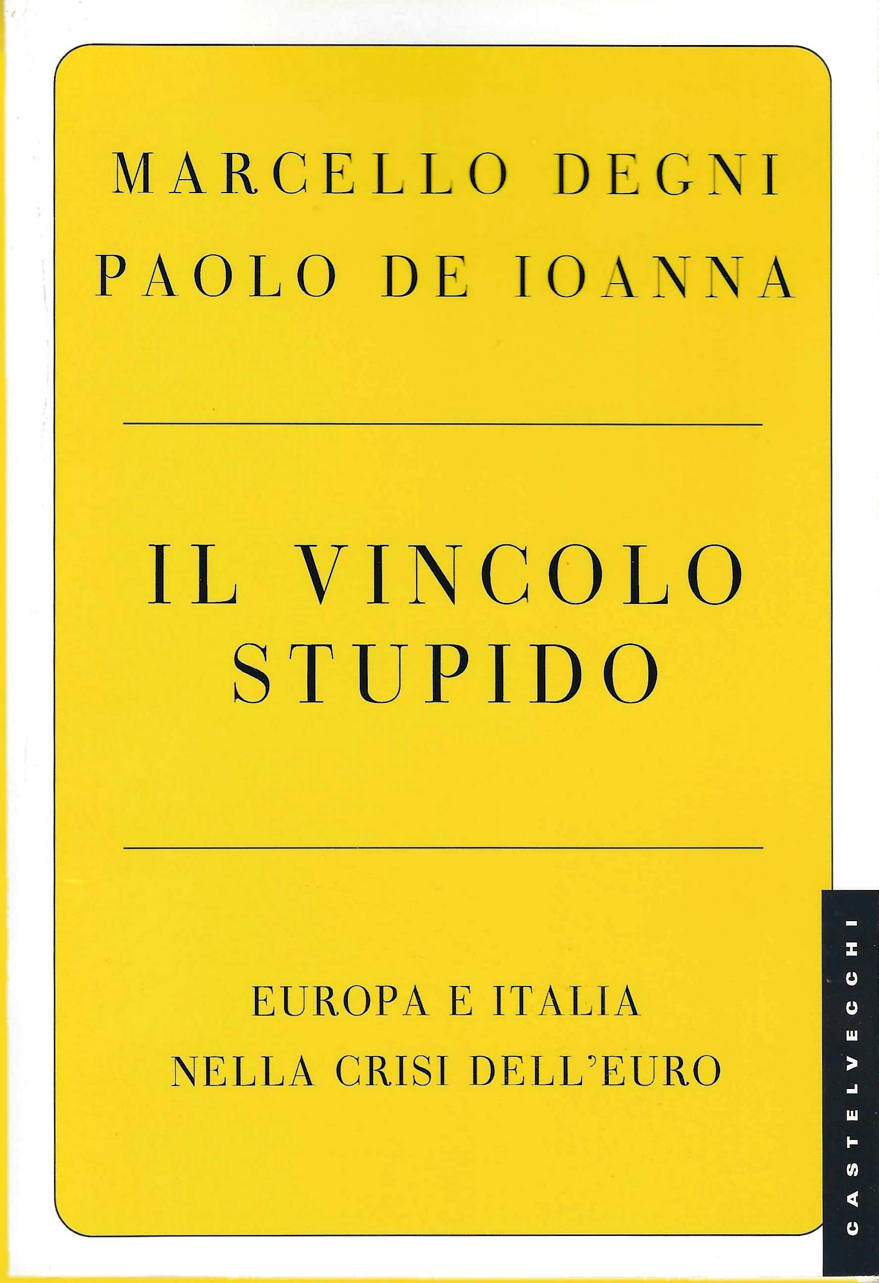 Il vincolo stupido. Europa e Italia nella crisi dell'euro