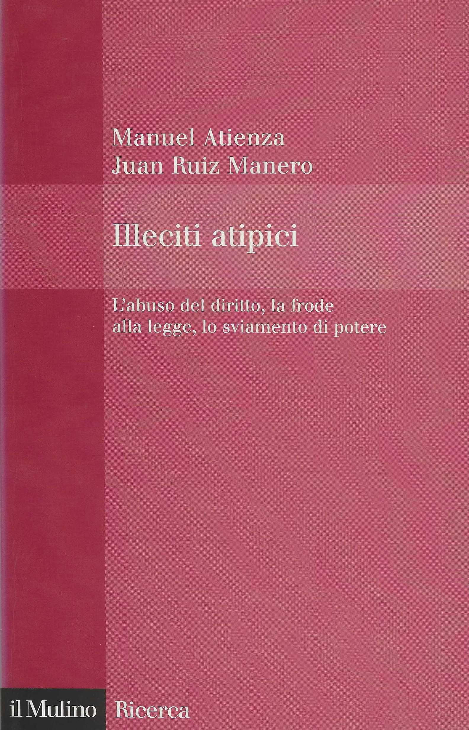 Illeciti atipici. L'abuso del diritto, la frode alla legge, lo …