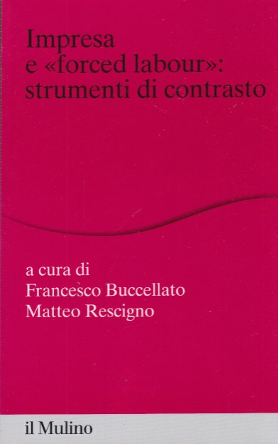 Impresa e forced labour. Strumenti di contrasto