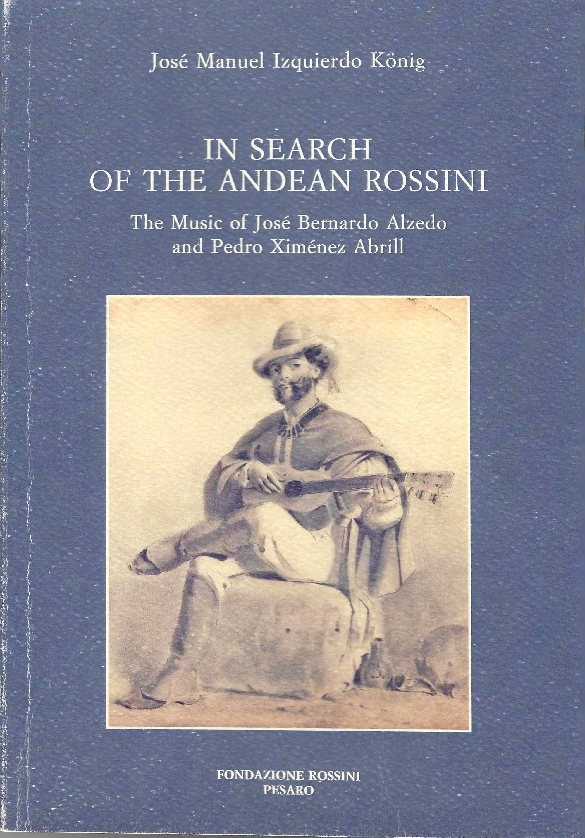 In search of the Andean Rossini. The music of José …