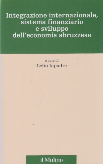 Integrazione internazionale, sistema finanziario e sviluppo dell'economia abruzzese