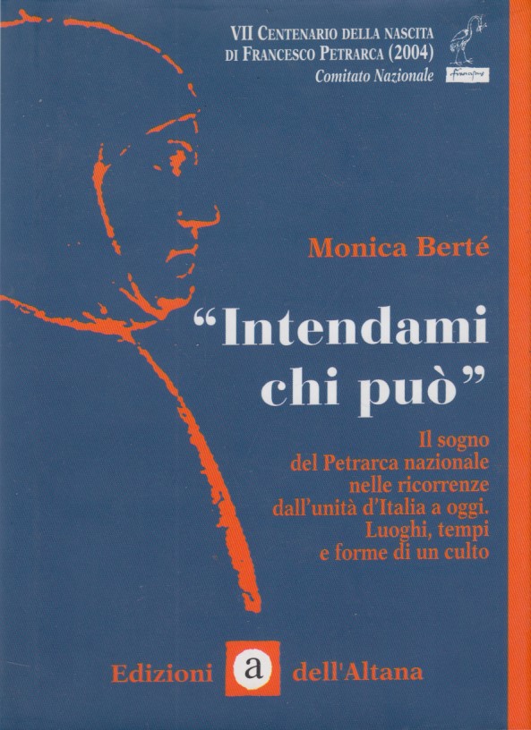 Intendami chi puo'. Il sogno del Petrarca nazionale nelle ricorrenze …