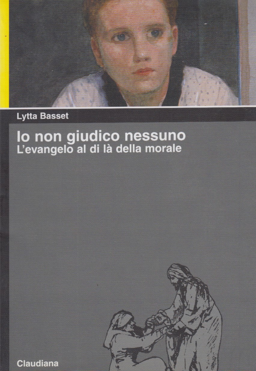 Io non giudico nessuno. L'evangelo al di l della morale