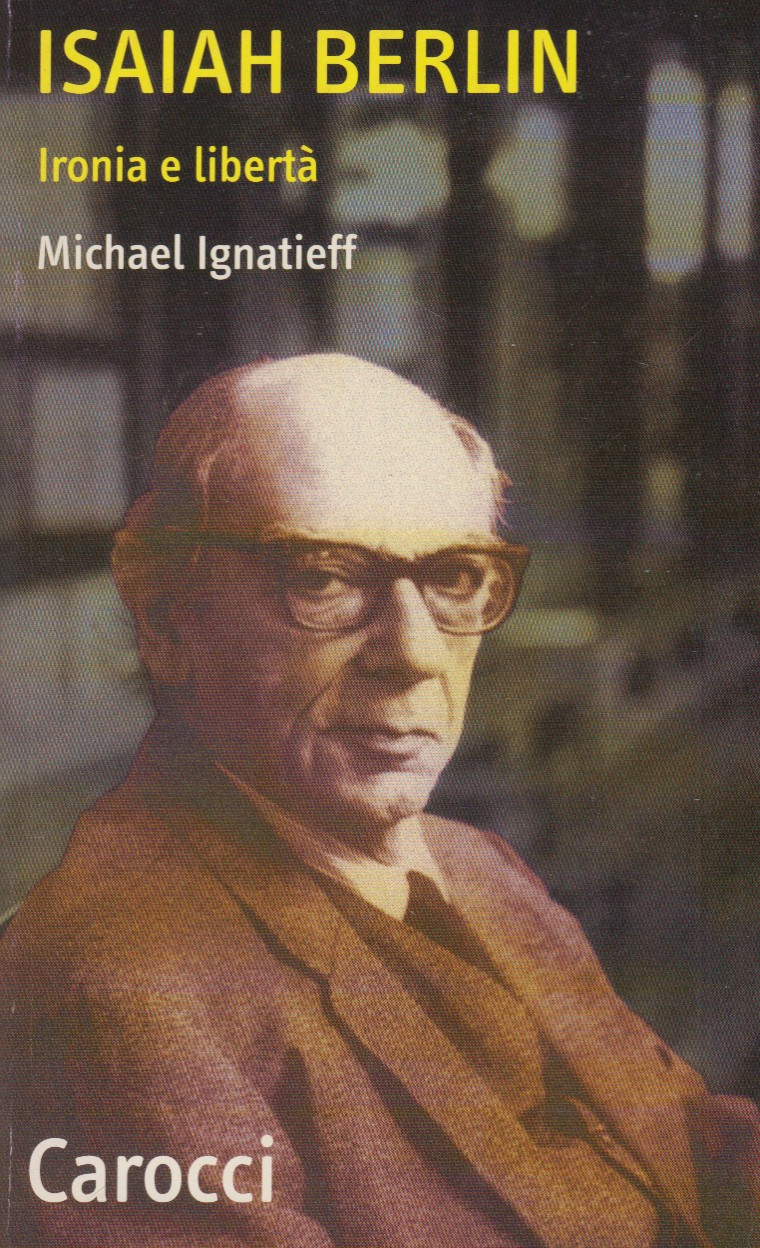 Isaiah Berlin. Ironia e libertà