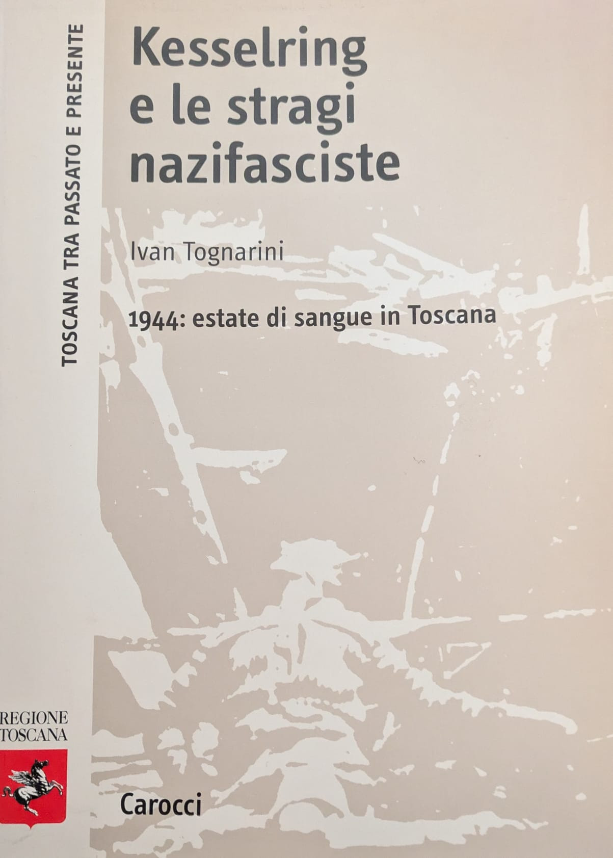 Kesselring e le stragi nazifasciste. 1944: estate di sangue in …