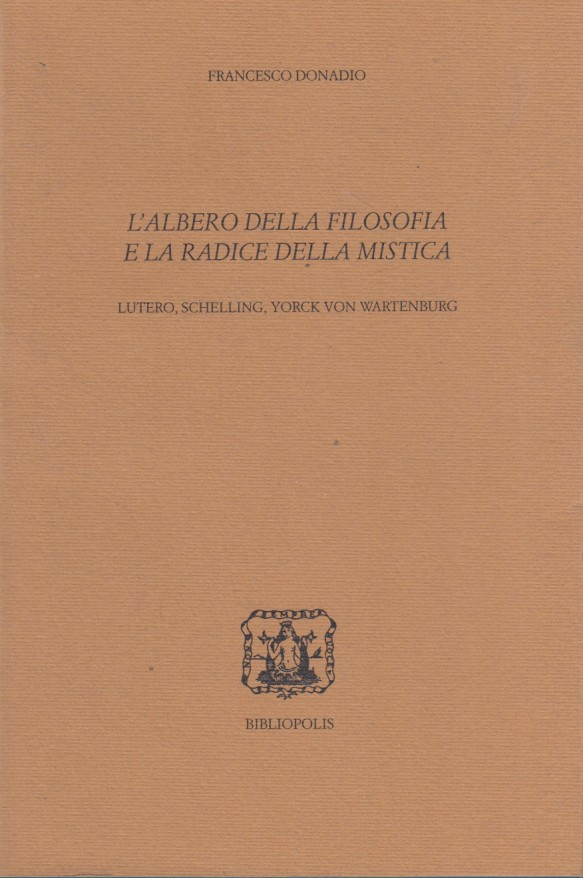 L'albero della filosofia e la radice della mistica. Lutero, Schelling, …