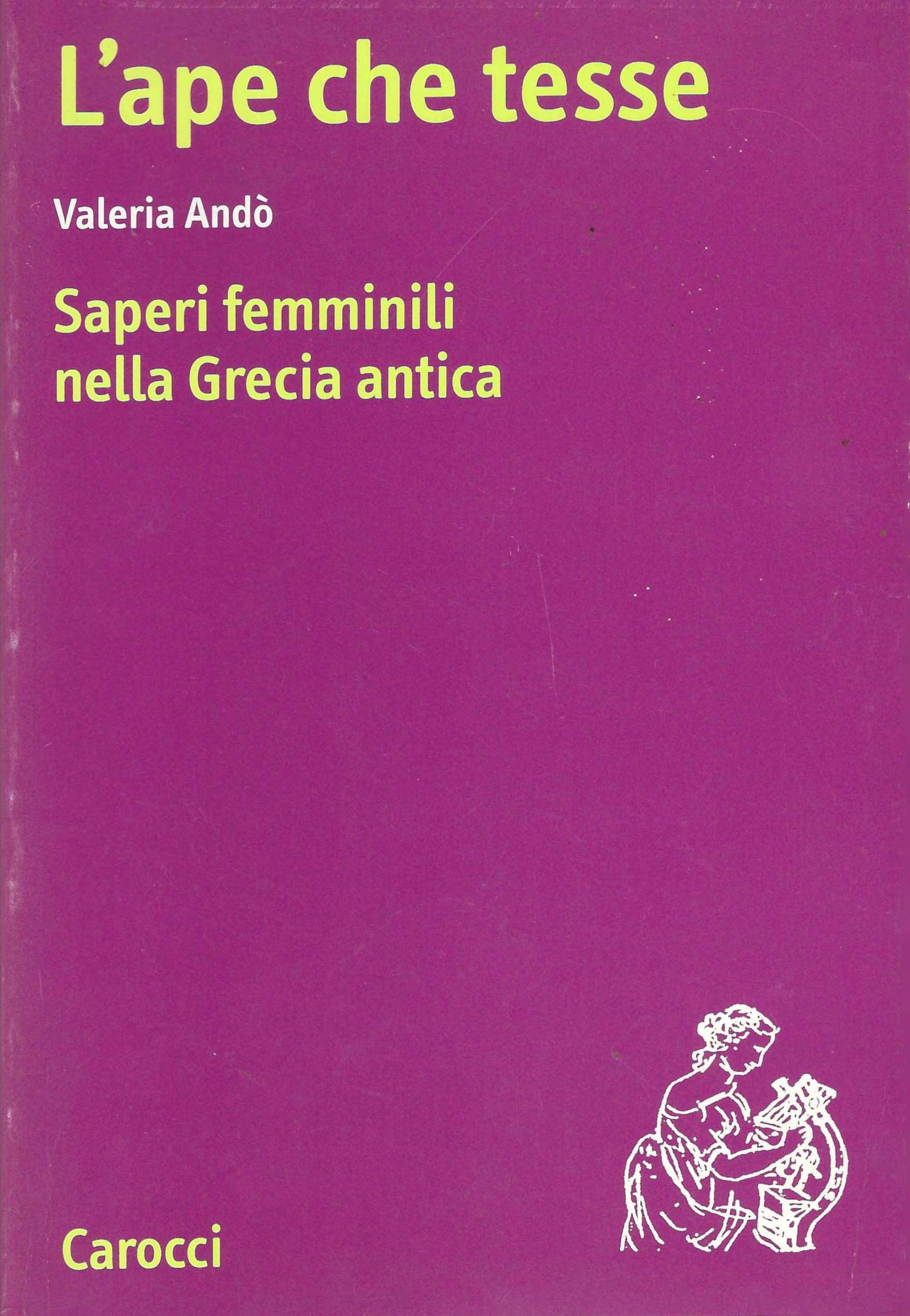 L'ape che tesse. Saperi femminili nella Grecia antica