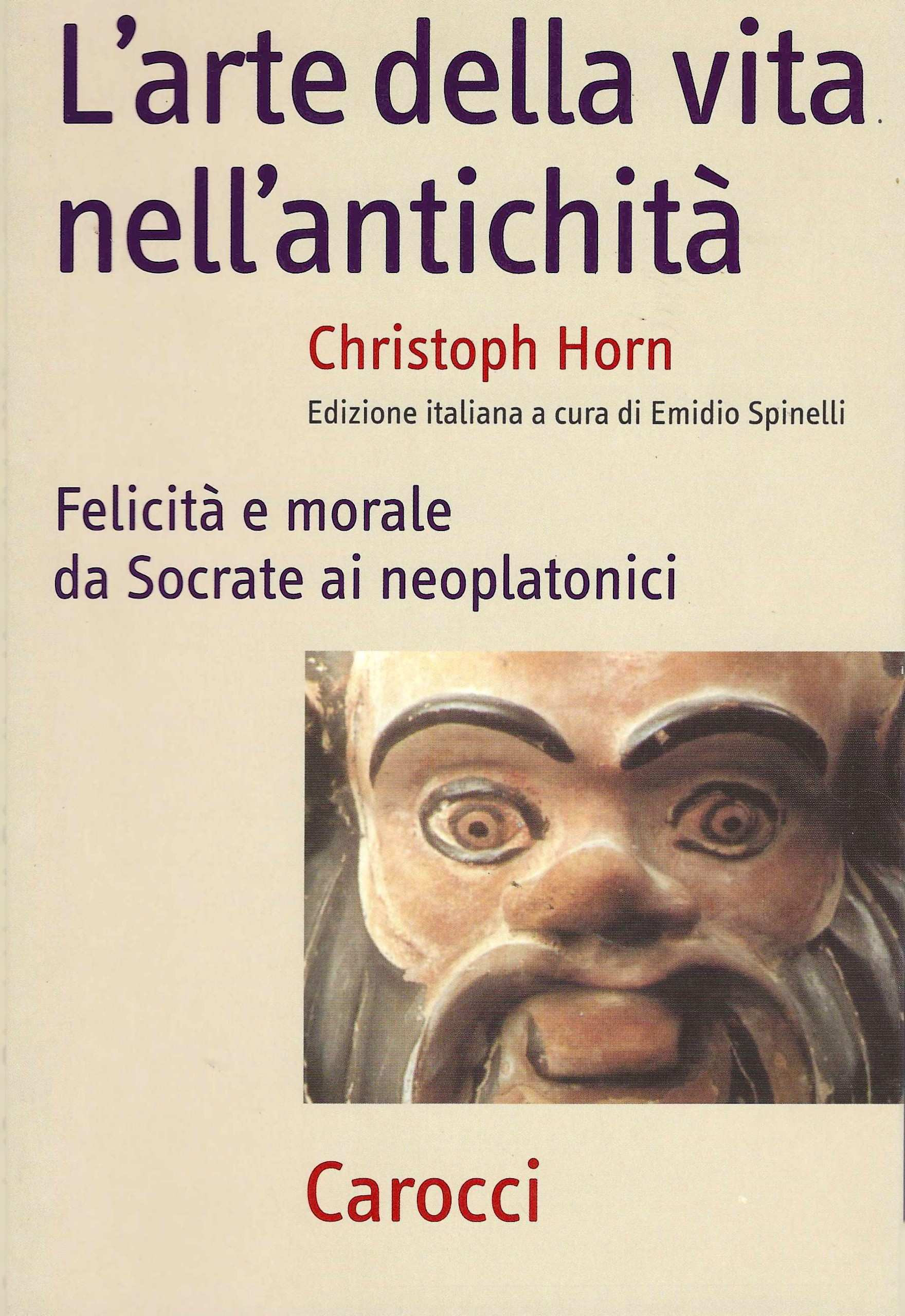 L'arte della vita nell'antichità. Felicità e morale da Socrate ai …