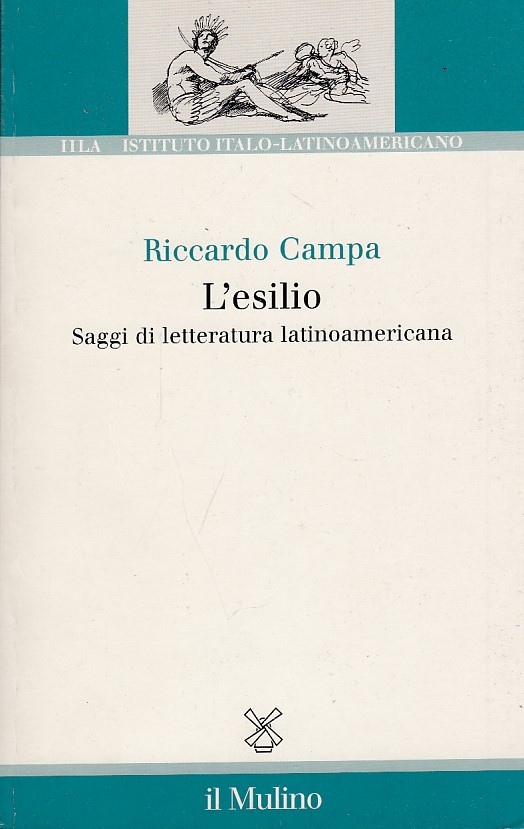 L'esilio. Saggi di letteratura latinoamericana